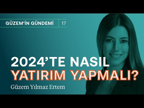 2024'te neye yatırım yapmalı? & Dolar mantıklı değil! | Güzem Yılmaz Ertem