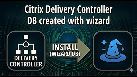 Citrix Delivery Controller installation,  DB created with wizard
