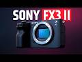 Sony FX3 II - Flagship Camena Camera Coming Soon In 2026!