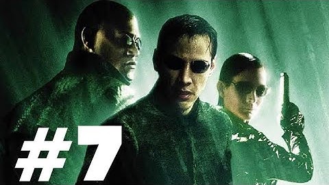 The Matrix: Path of Neo PART 7 GAMEPLAY WALKTHROUGH