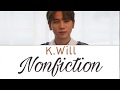[ENG SUB] K-Will (케이윌) - Nonfiction (실화) Lyrics (Han/Rom/Eng)
