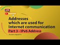 🔵 LIVE Class🔵 Addresses which are used for Internet communication-  Part 3- IPv6 Address