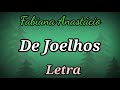 DE JOELHOS | Fabiana Anastácio | Letras