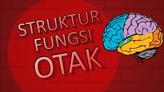 STRUKTUR DAN FUNGSI BAGIAN-BAGIAN OTAK