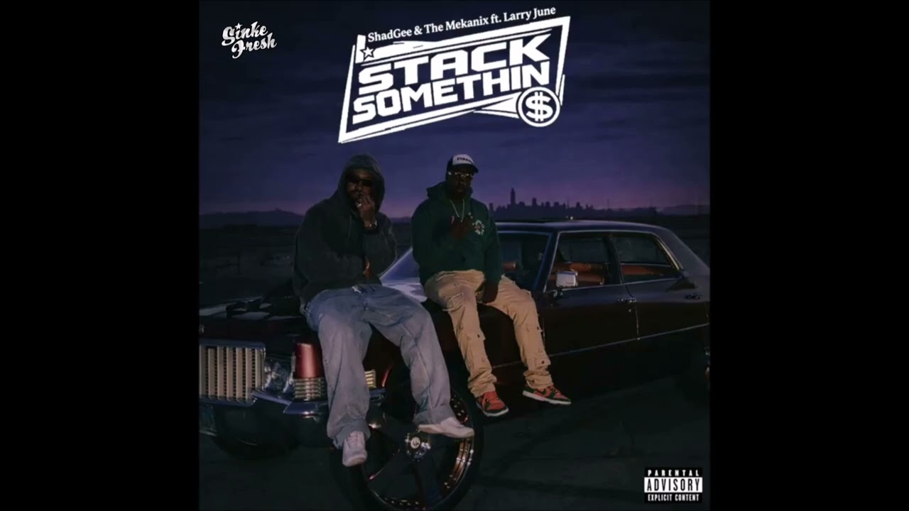 洋楽 Shad Gee x Larry June G-Rap G-Luv Shad Gee & The Mekanix feat. Larry June - Stack Somethin (Sinke