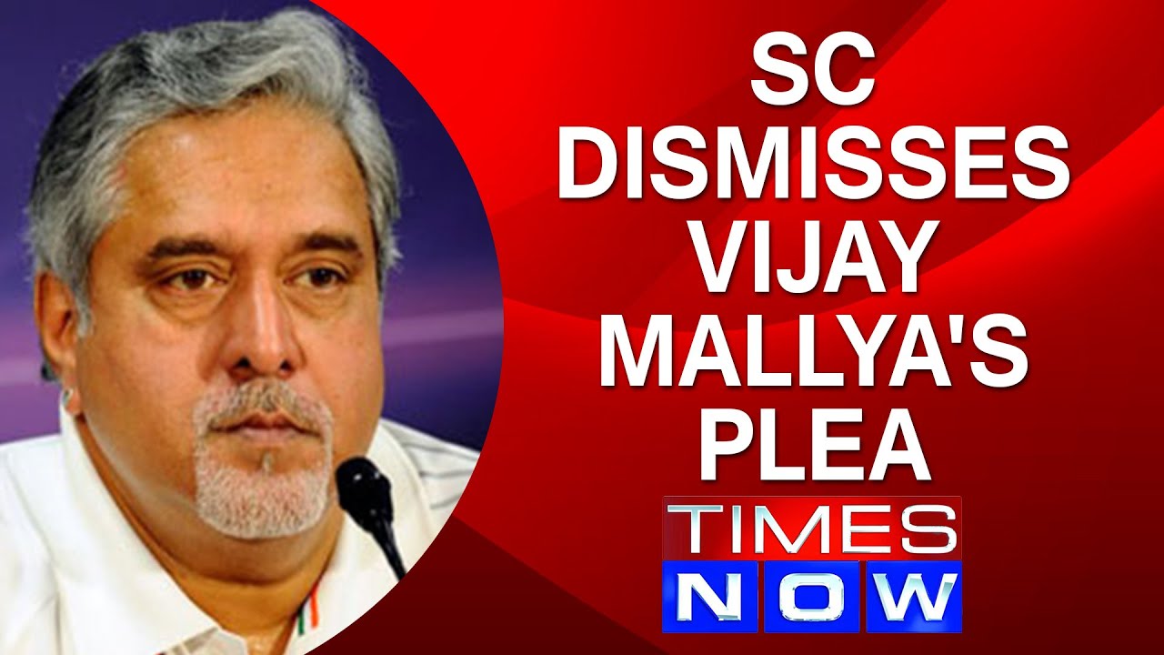 Supreme Court dismisses Vijay Mallya's plea