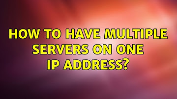 How to have multiple servers on one IP address?