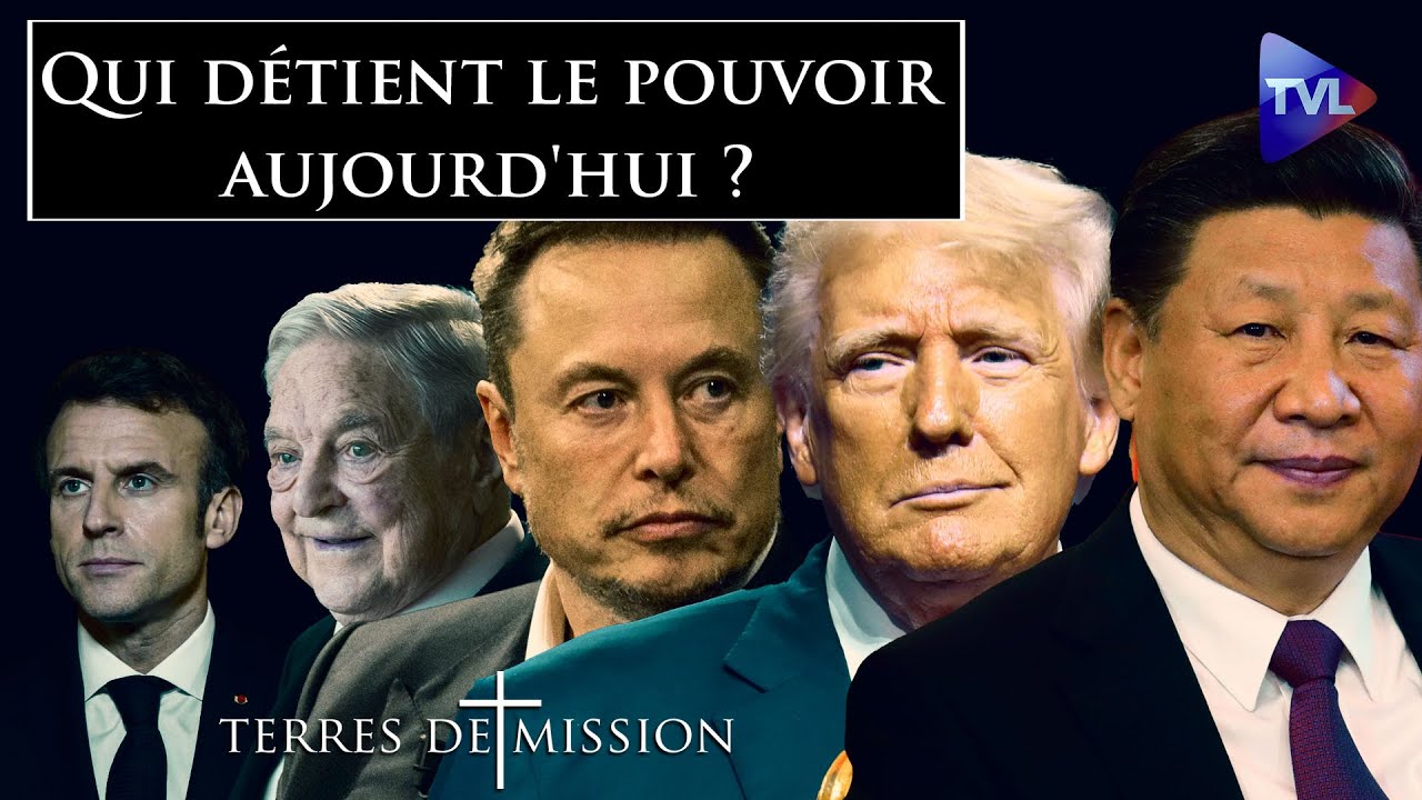 Qui détient le pouvoir aujourd'hui ? - Terres de Mission n°399 - TVL