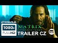 Matrix Resurrections (2021) CZ HD trailer