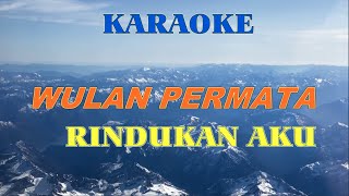 RINDUKAN AKU - WULAN PERMATA KARAOKE