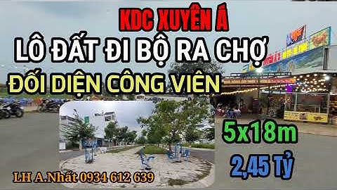 ĐẤT SÁT CHỢ XUYÊN Á| KDC XUYÊN Á view Công Viên 5x18m 2,45 tỷ| bds hóc môn mỹ hạnh 0934 612 639