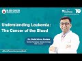 Understanding Leukemia &amp; Its Types | Blood Cancer Awareness Month | Dr. Balkrishna Padate