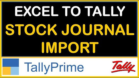 HOW TO IMPORT EXCEL TO TALLY STOCK JOURNAL ENTRY IN TALLY PRIME | TDL FOR TALLY PRIME