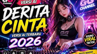 DJ REMIX VIRAL 2026‼️ DERITA  DERITA CINTA VIRAL, FULL BASS, TERBARU, 2026, AUTO FYP