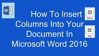 How To Insert Columns Into Your Document In Microsoft Word 2016