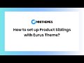 How to set up Product Siblings with Eurus Theme