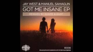 Jay West & Manuel Sahagun - Got Me Insane (Monte Remix)