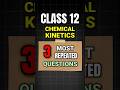 Class 12 Chemistry Chemical Kinetics most repeated PYQ'S | Class 12 chemistry chapter 3 | #shorts