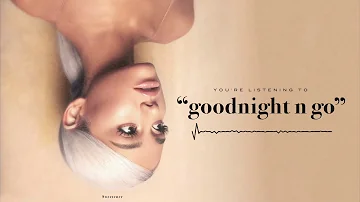 goodnight n go - Ariana Grande (Official Album Instrumental)