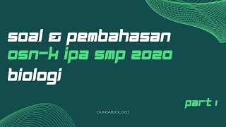 SOAL & PEMBAHASAN OSN-K / KSN-K IPA Tingkat SMP Tahun 2020 | Bidang Biologi No.1-15