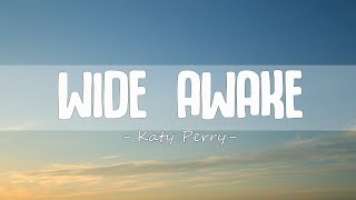 Katy Perry - Wide Awake (Lyrics)