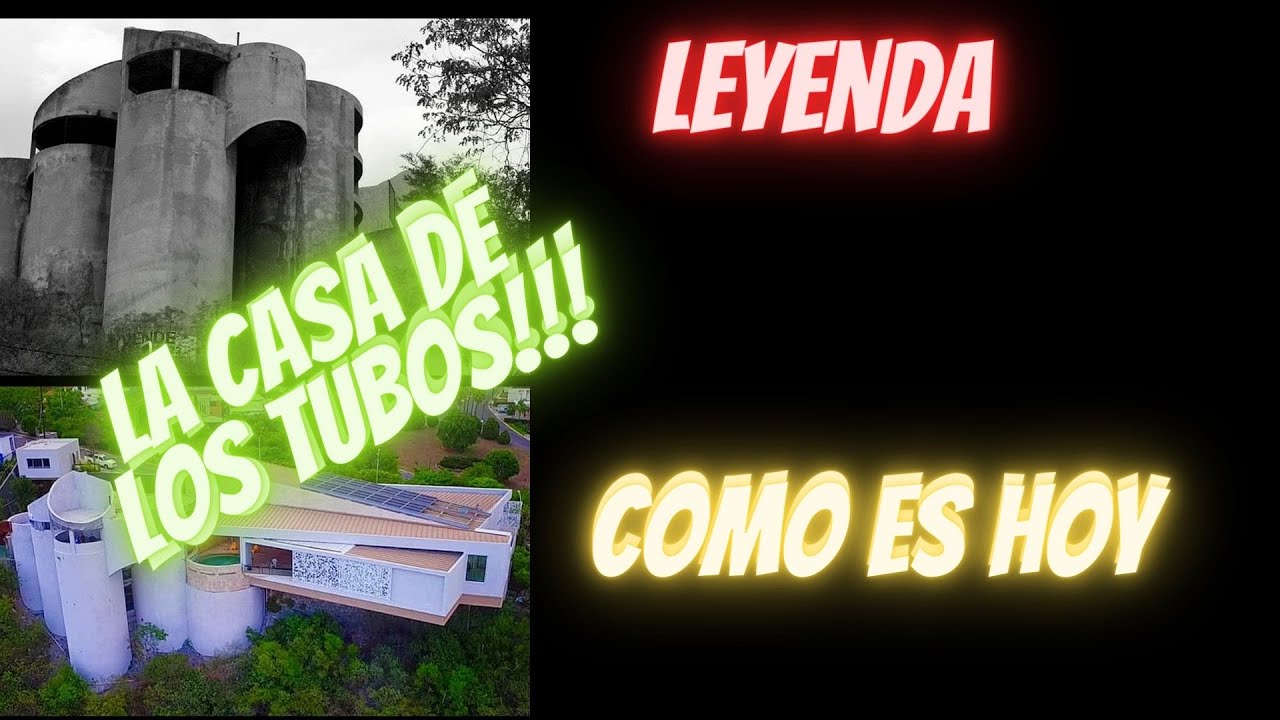 Así luce la iconica "casa de los tubos" de Monterrey N.L. - YouTube