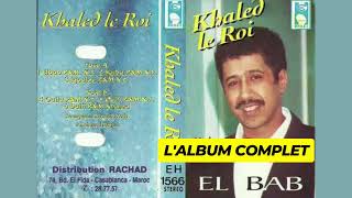 Cheb Khaled - El Bab: Découvrez l'album complet de Cheb Khaled, un chef-d'œuvre du Raï !
