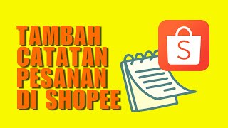 Cara menuliskan catatan pesanan di Shopee screenshot 3