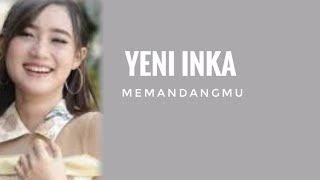 lirik Lagu Yeni inka memandangmu