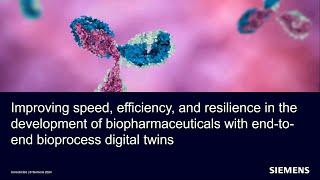 How modeling and simulation are streamlining biopharmaceuticals webinar part 3