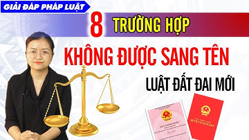 8 TRƯỜNG HỢP KHÔNG ĐƯỢC SANG TÊN SỔ ĐỎ THEO LUẬT ĐẤT ĐAI MỚI