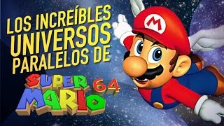 Los increíbles universos paralelos de Super Mario 64