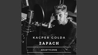 Video thumbnail of "Kacper Gołda - Zapach (Akustycznie)"