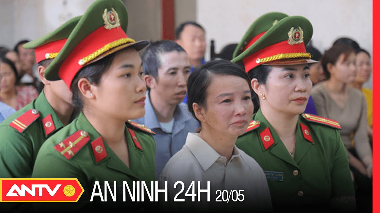 An Ninh 24h Ngày 20/5: Xét Xử Phúc Thẩm Mẹ Nữ Sinh Giao Gà Ở Điện Biên: Huỷ Toàn Bộ Bản Án Sơ Thẩm