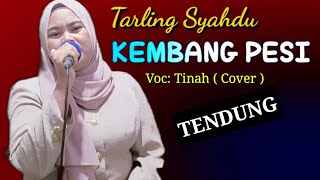 KEMBANG PESI - TINAH ( Cover ) Tarling tengdung 2024