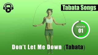 Tabata Songs - "Don't Let Me Down (Tabata)" w/ Tabata Timer