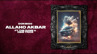 DON BIGG - Allaho Akbar (Ft. The Game & Obie Trice) | Official Lyric Video (Clean Version)