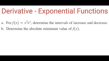 INTERVALS OF INCREASE & DECREASE For Function f(x) = (x^2)e^x & Its Absolute Minimum Value