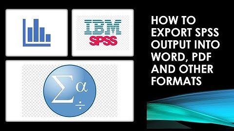HOW to export SPSS output file into word, PDF and PPT format