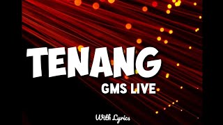 Video voorbeeld van "GMS Live - Tenang (lirik)"