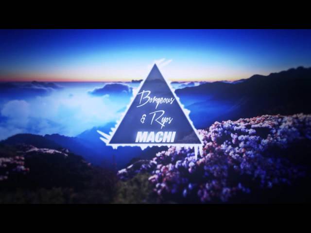 [House]Borgeous & Ryos - Machi