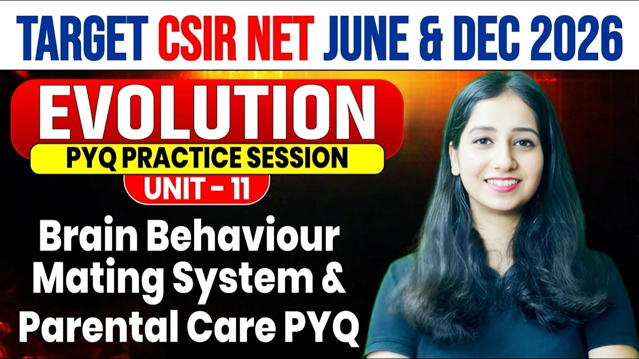 CSIR NET Evolution PYQ UNIT 11 Practice Session CSIR NET JUNE 2026 II PYQ Practice