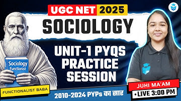 UGC NET Sociology Unit-1 PYQs Practice Session by Juhi Mam | UGC NET 2025