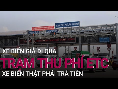 #1 Xe biển giả đi qua trạm thu phí ETC, xe biển thật nằm nhà phải trả tiền | VTC Now Mới Nhất