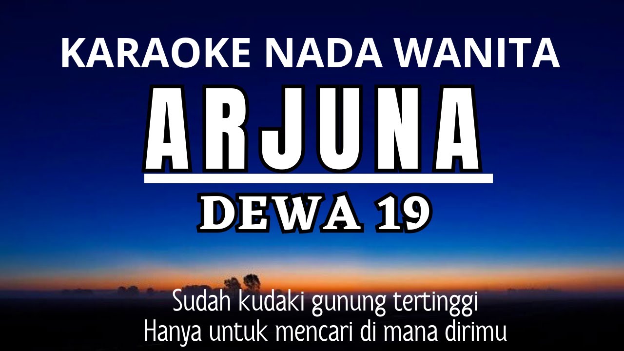 ARJUNA - DEWA 19 (Karaoke Female Key Nada Wanita)