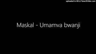 Maskal - Umamva bwanji