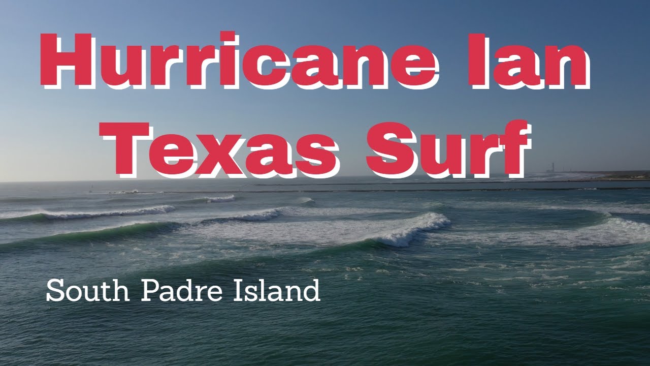 Hurricane Ian Surf South Padre Island YouTube