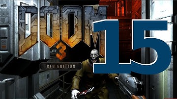 YOU ARE HERE SO START SHOOTING - Doom 3 BFG Edition [15] w/YourGibs - Scary - Delta Labs