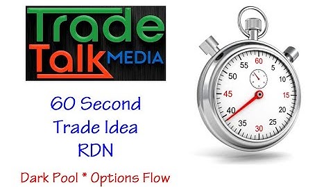 Stock Market Trade Ideas - RDN - Dark Pool - Unusual Options Activity- 60 Second Trade Idea