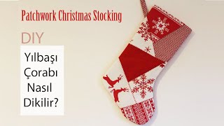 DIY- Yılbaşı Çorabı Dikimi / Patchwork Christmas Stocking